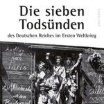 Sebastian Haffner: Die sieben Todsünden des Deutschen Reiches im Ersten Weltkrieg