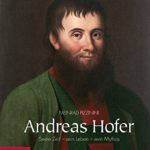 Meinrad Pizzinini: Andreas Hofer: Seine Zeit - sein Leben - sein Mythos