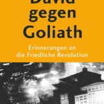 Bernd-Lutz Lange: David gegen Goliath: Erinnerungen an die Friedliche Revolution