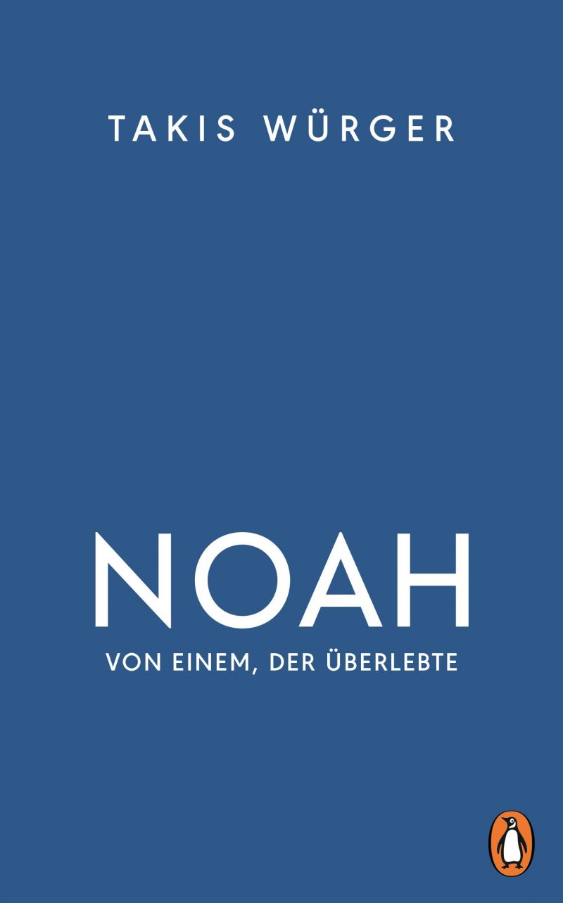 Takis Würger: Noah – Von einem