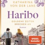 Katharina von der Lane: Haribo - Goldene Zeiten brechen an