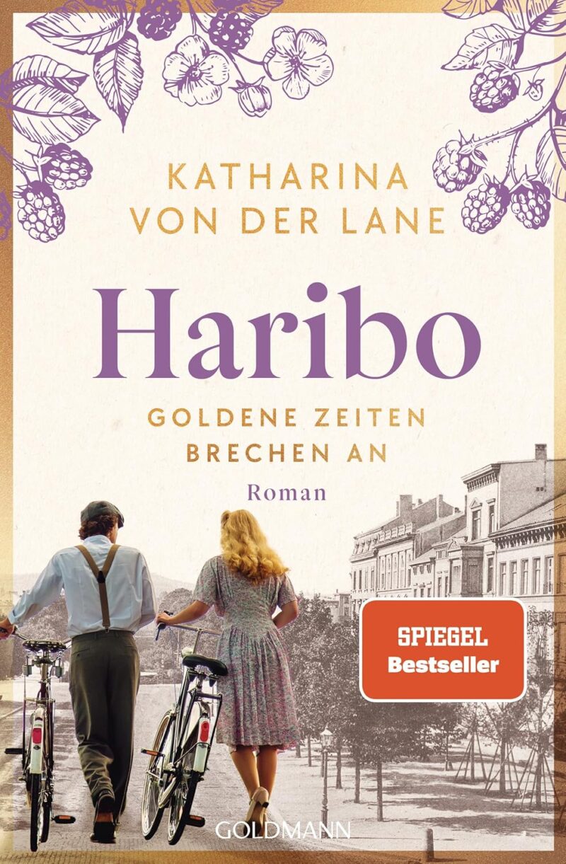 Katharina von der Lane: Haribo - Goldene Zeiten brechen an